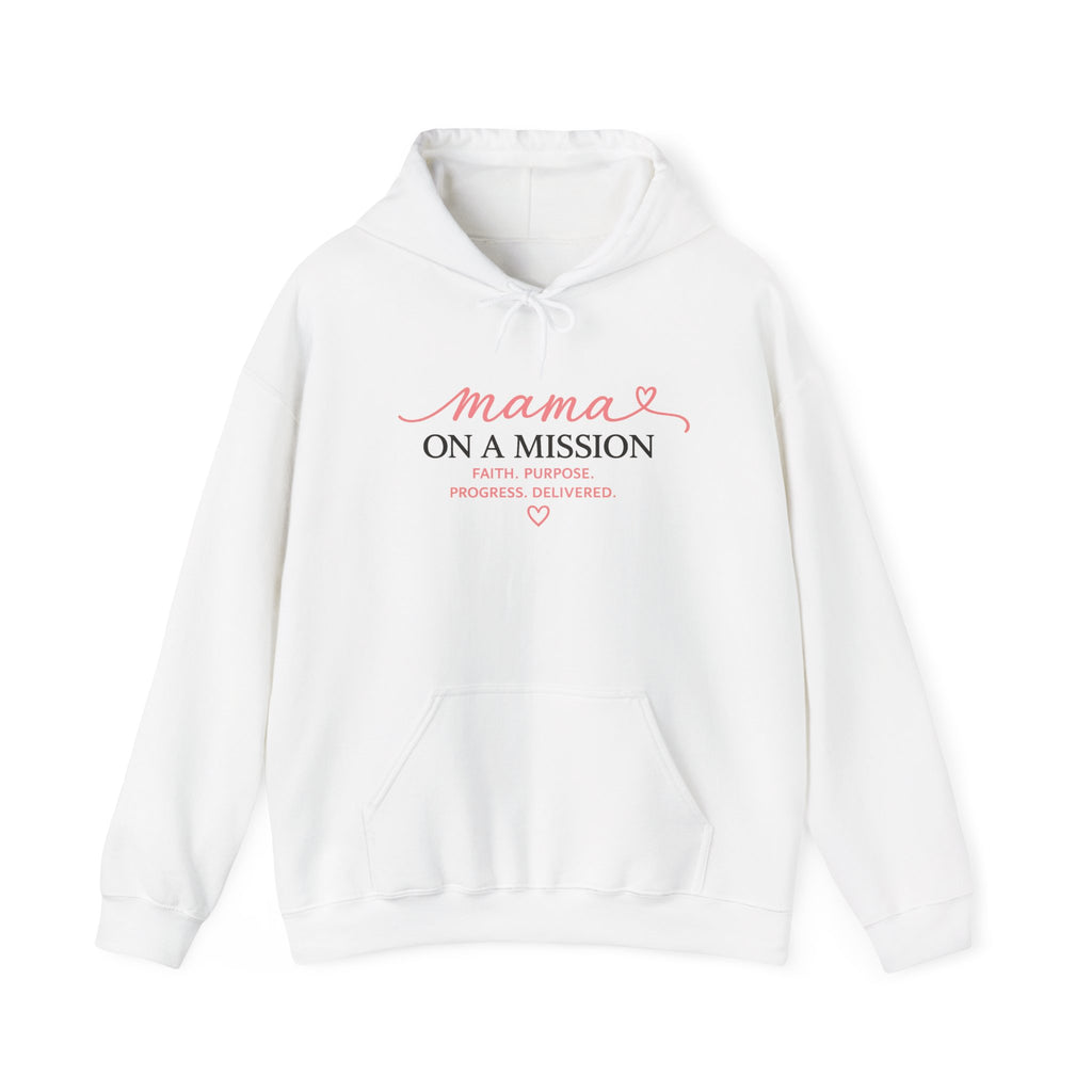 Mama on a Mission Hoodie — 'Mama on a Mission' Inspirational Mom Sweatshirt